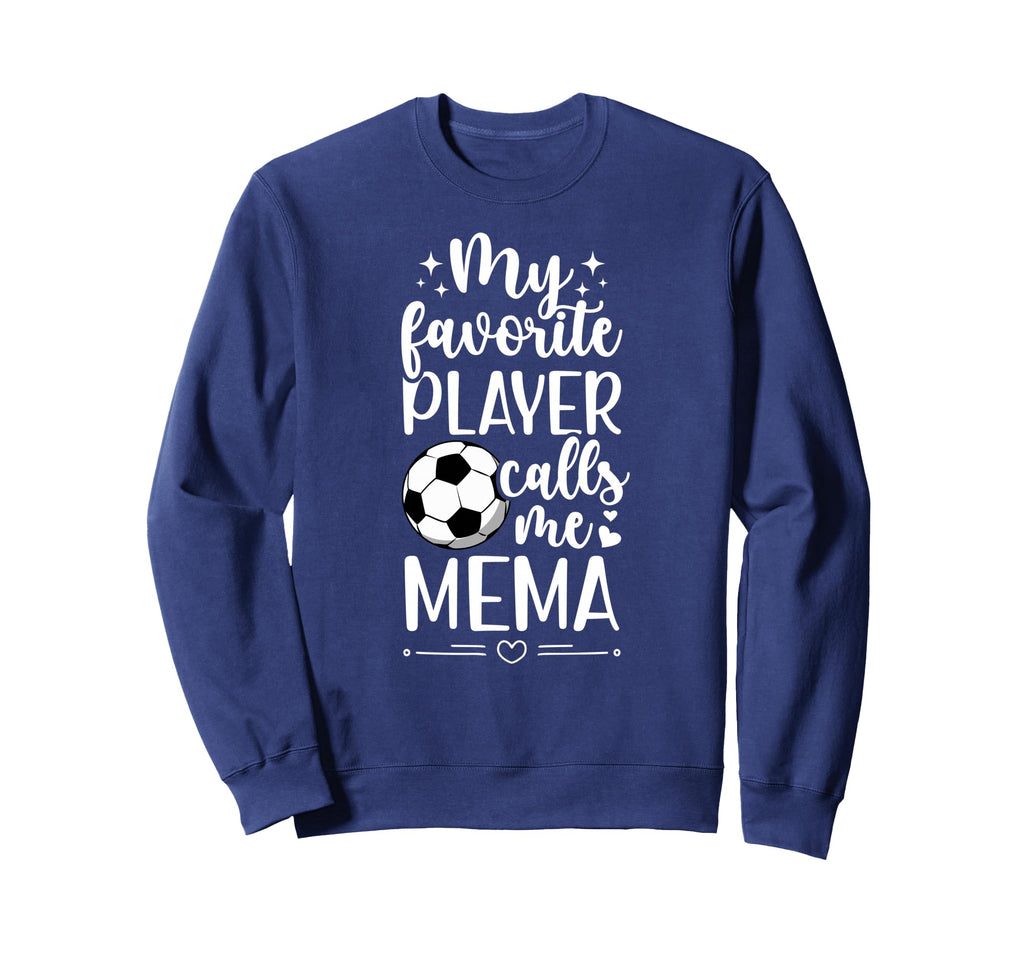 My Favorite Soccer Player Mema Sweatshirt - Streetwear Style for Adults - T-Shirt, Sweatshirt, Hoodie