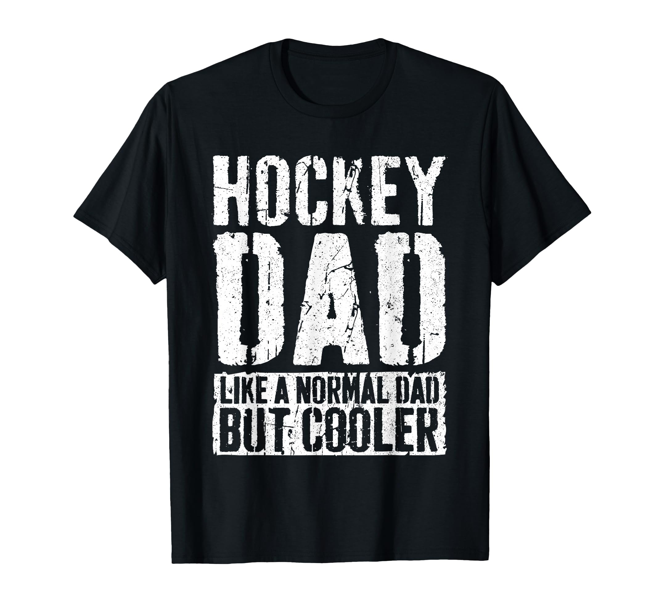 Hockey Dad Fathers Day Hockey Dad T-Shirt - Casual Everyday Wear Men Women - T-Shirt, Sweatshirt, Hoodie