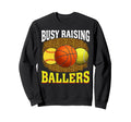 Busy Raising Ballers Softball Sweatshirt - Unique Graphic Men Women - T-Shirt, Sweatshirt, Hoodie