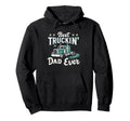 Best Truckin Dad Ever Trucker Dad Hoodie - Graphic Print for Adults - T-Shirt, Sweatshirt, Hoodie