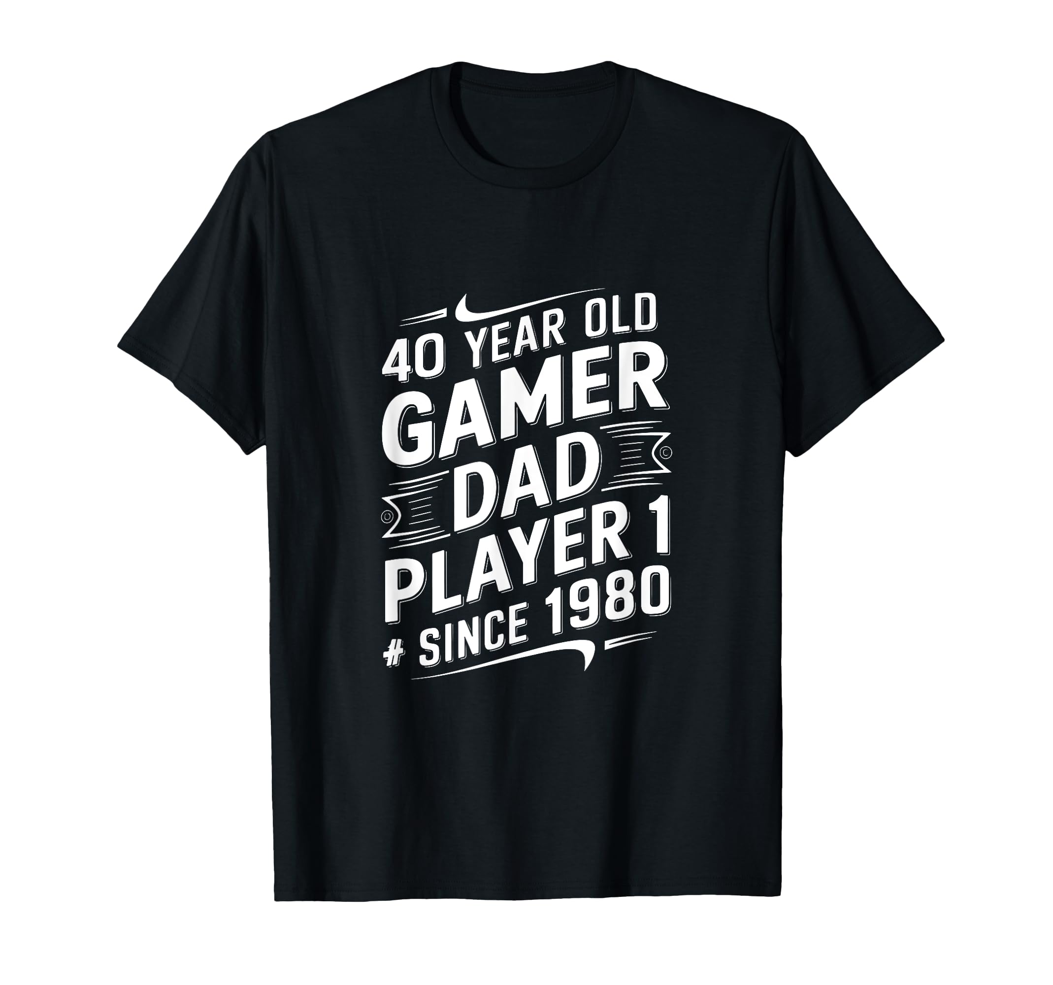 40 Year Old Gamer Dad Player 1 Since 1980 T-Shirt - Custom Art Print Unisex - T-Shirt, Sweatshirt, Hoodie