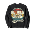 Legend Has Retired 2026 Not My Problem Sweatshirt - Trendy Graphic Unisex - T-Shirt, Sweatshirt, Hoodie