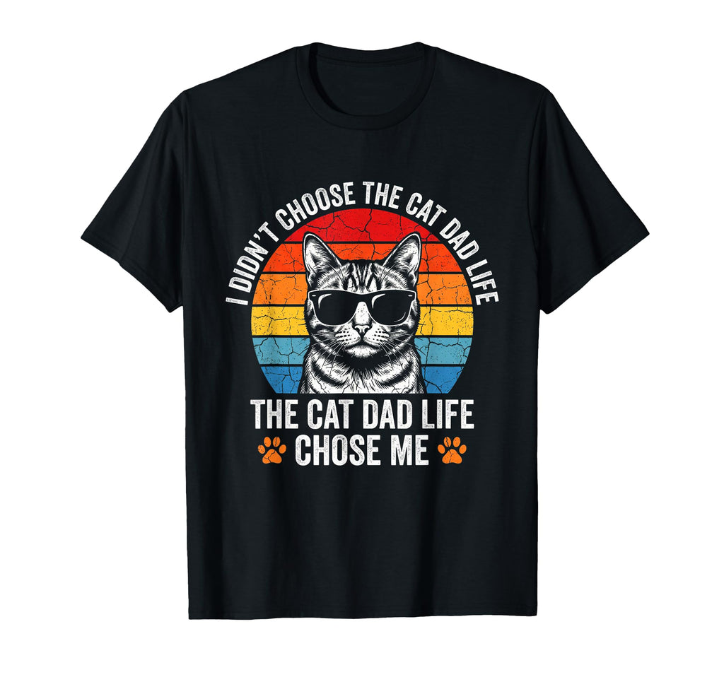 Dad Cat Life Chose Me Funny Sunset T-Shirt - Custom Art Print Men Women - T-Shirt, Sweatshirt, Hoodie