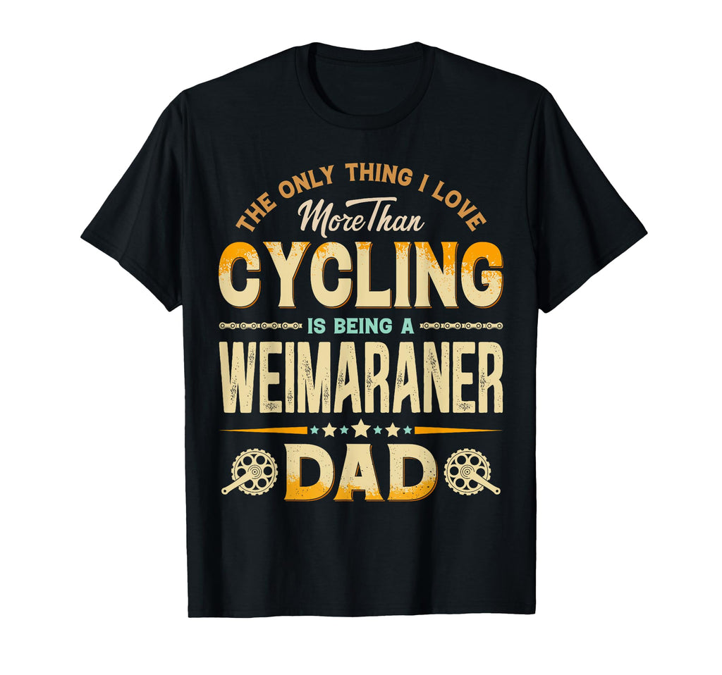 Funny Cycling Fathers Day Weimaraner T-Shirt - Minimalist Print Men Women - T-Shirt, Sweatshirt, Hoodie