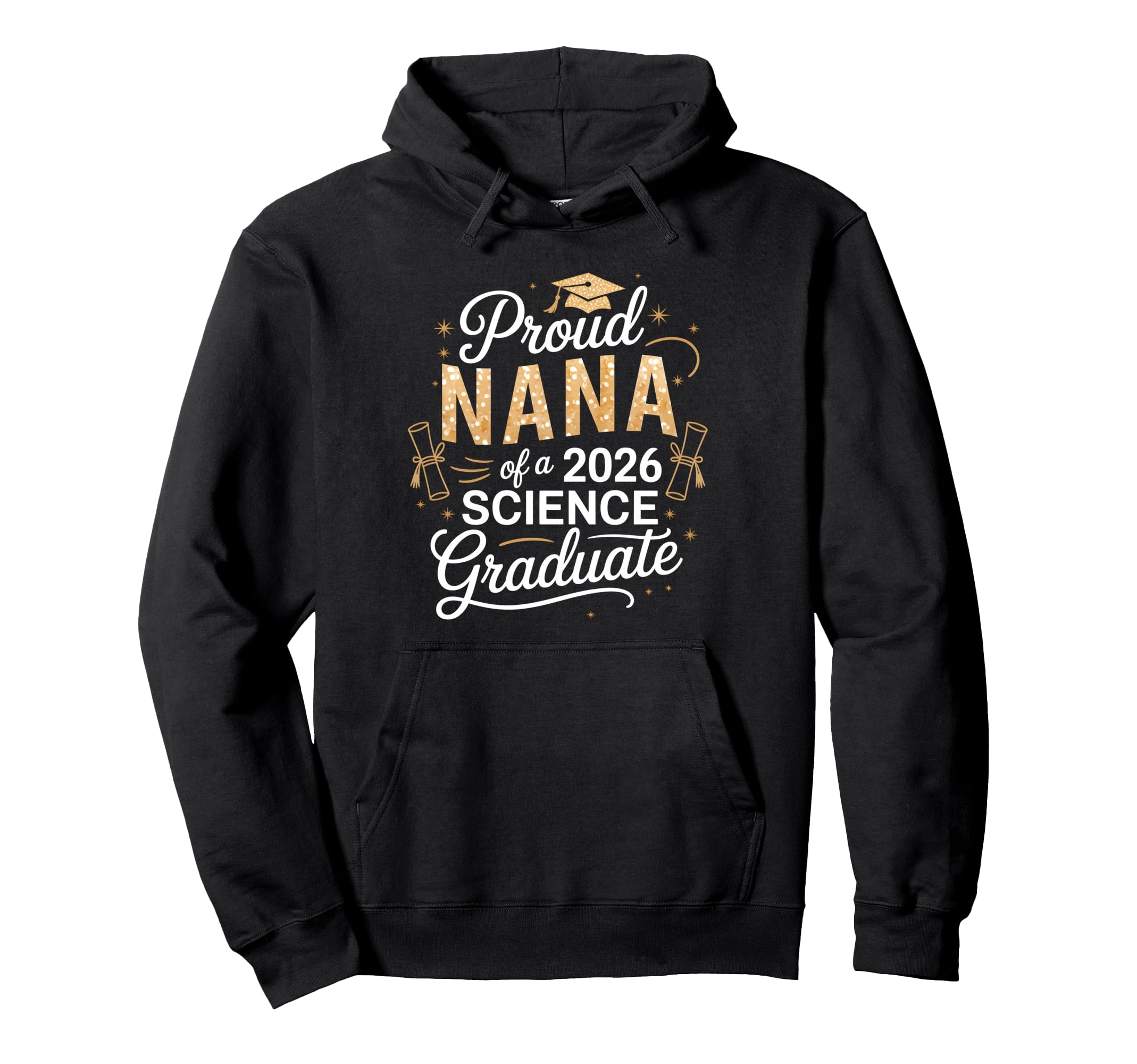 Proud Nana 2026 Science Graduate Hoodie - Novelty Apparel for Adults - T-Shirt, Sweatshirt, Hoodie