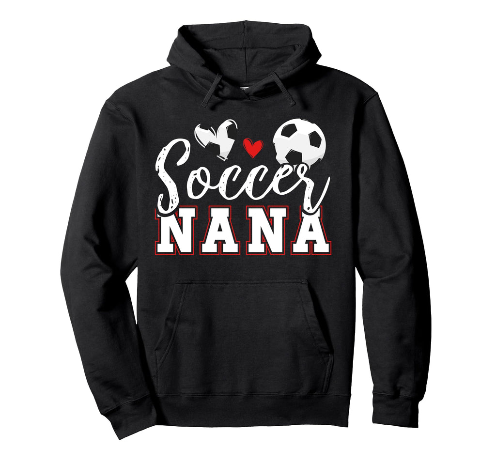 Proud Soccer Nana Grandma Soccer Player Hoodie - Novelty Apparel Unisex - T-Shirt, Sweatshirt, Hoodie