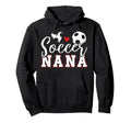 Proud Soccer Nana Grandma Soccer Player Hoodie - Novelty Apparel Unisex - T-Shirt, Sweatshirt, Hoodie