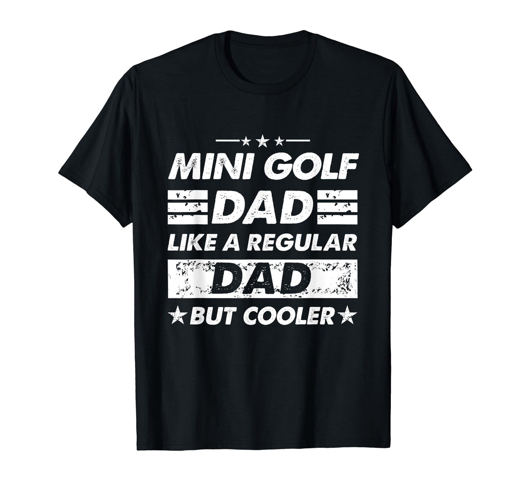 Mini Golf Dad Like Regular Dad Funny T-Shirt - Unique Graphic for Adults - T-Shirt, Sweatshirt, Hoodie
