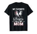 My Favorite Baseball Soccer Players Call T-Shirt - Novelty Apparel Unisex - T-Shirt, Sweatshirt, Hoodie