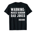Warning Makes Random Dad Jokes Funny T-Shirt - Aesthetic Graphic Men Women - T-Shirt, Sweatshirt, Hoodie