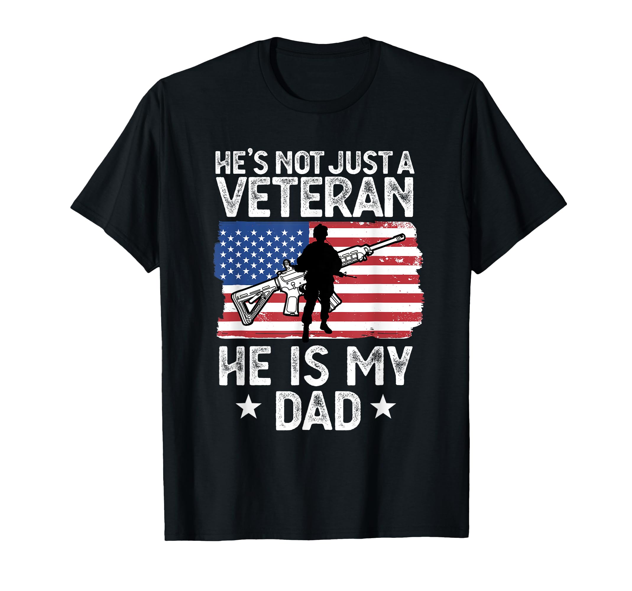 Hes Not Just Veteran He Is My Dad T-Shirt - Trendy Graphic Unisex - T-Shirt, Sweatshirt, Hoodie