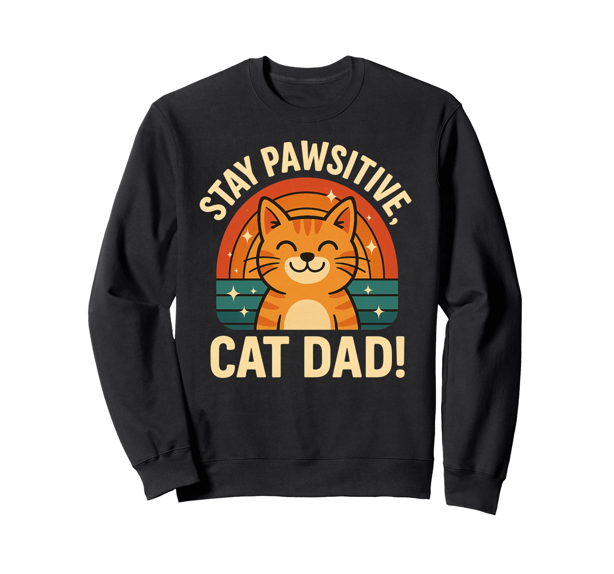 Stay Pawsitive Cat Dad Cat Fan Sweatshirt - Minimalist Print for Adults - T-Shirt, Sweatshirt, Hoodie