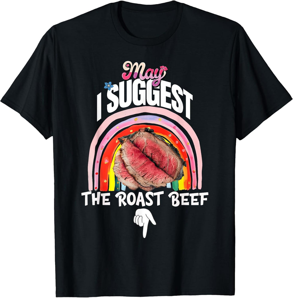 Embarrassing May I Suggest The Roast Beef - Adult & Kids T-Shirts, Sweatshirts & Hoodies apparel design preview 1