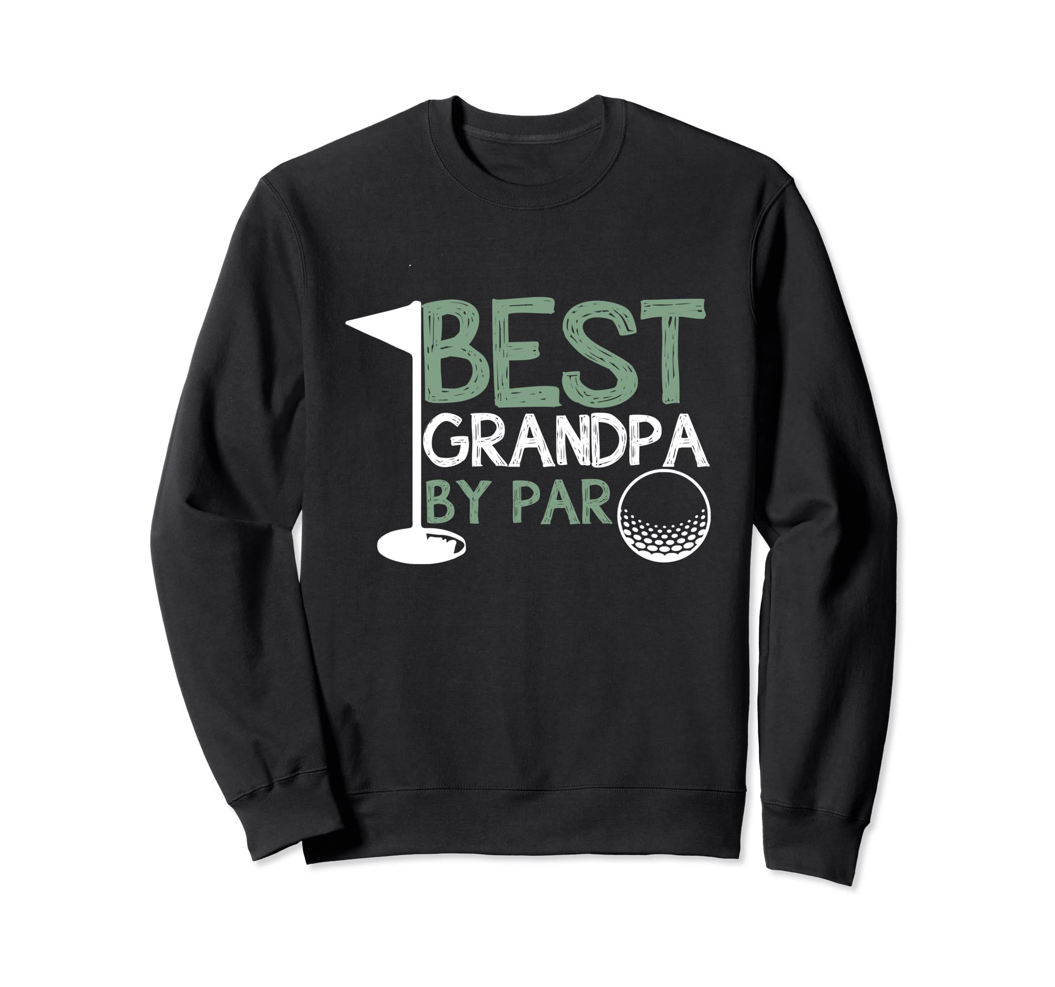 Best Grandpa Par Fathers Day Golf Sweatshirt - Graphic Print for Adults - T-Shirt, Sweatshirt, Hoodie