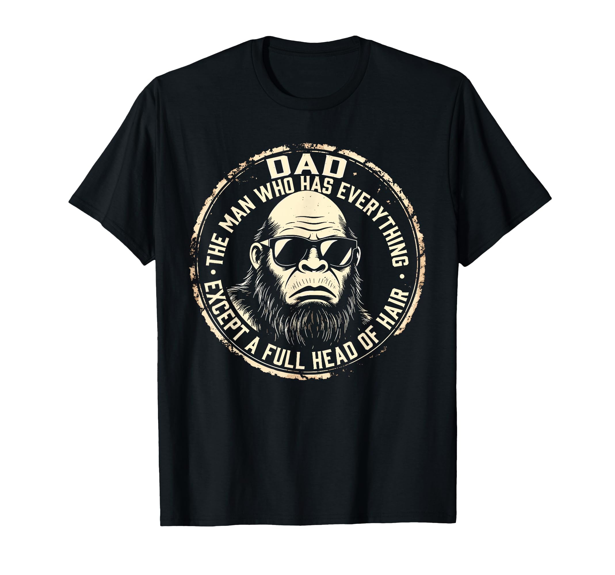 Dad Who Has Everything Bald T-Shirt - Casual Everyday Wear for Adults - T-Shirt, Sweatshirt, Hoodie