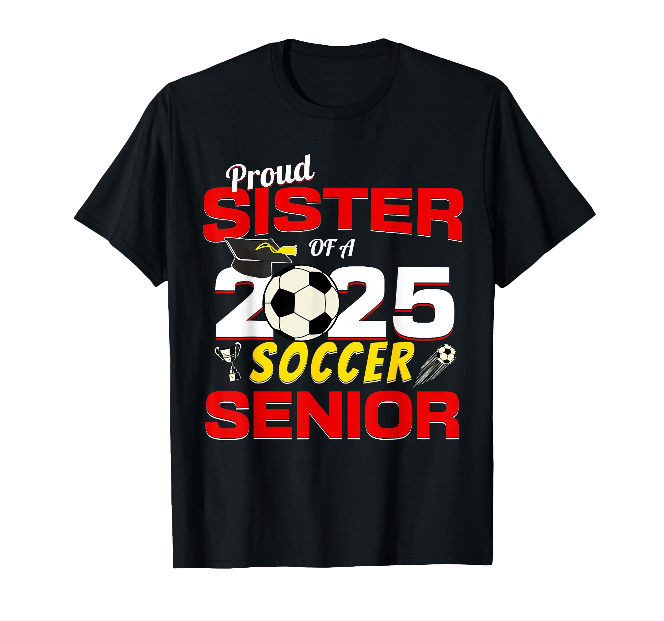 Senior Sister 2025 Proud Sister 2025 T-Shirt - Graphic Print Men Women - T-Shirt, Sweatshirt, Hoodie