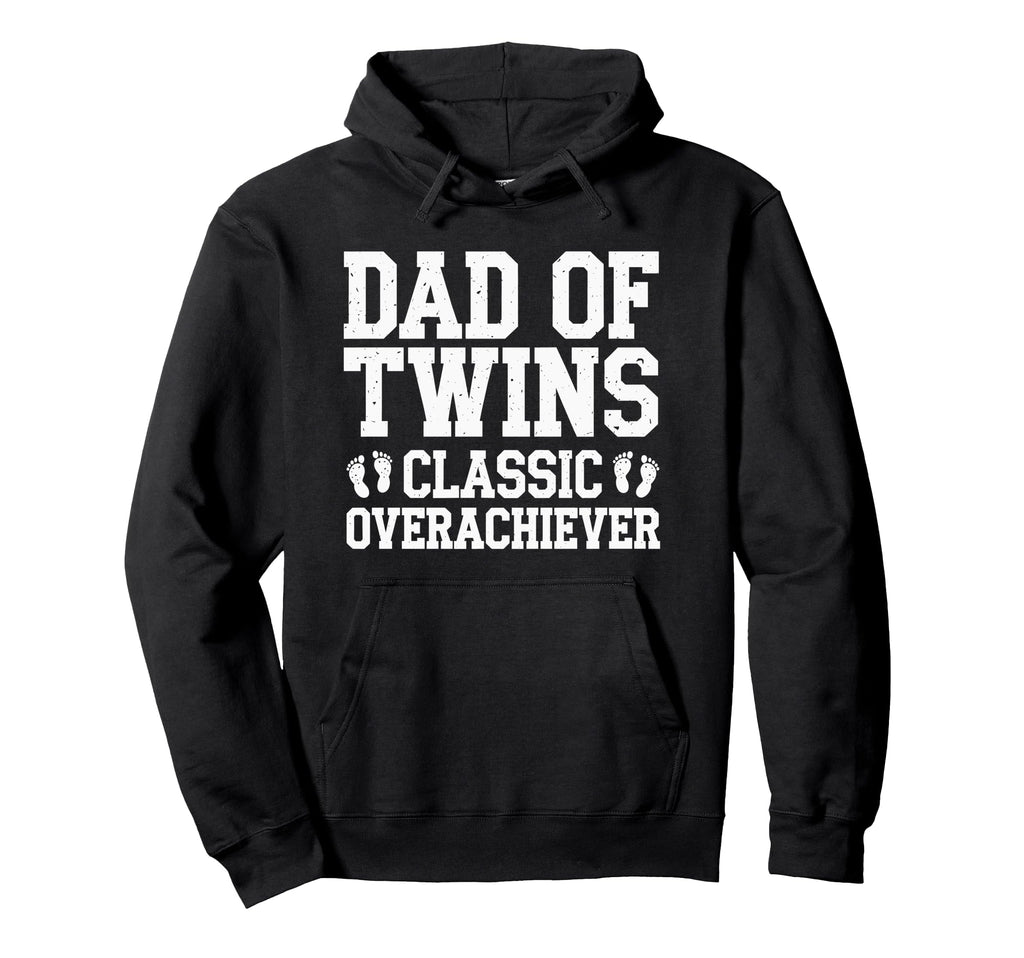 Dad Twins Overachiever Twin Fathers Hoodie - Unique Graphic Unisex - T-Shirt, Sweatshirt, Hoodie