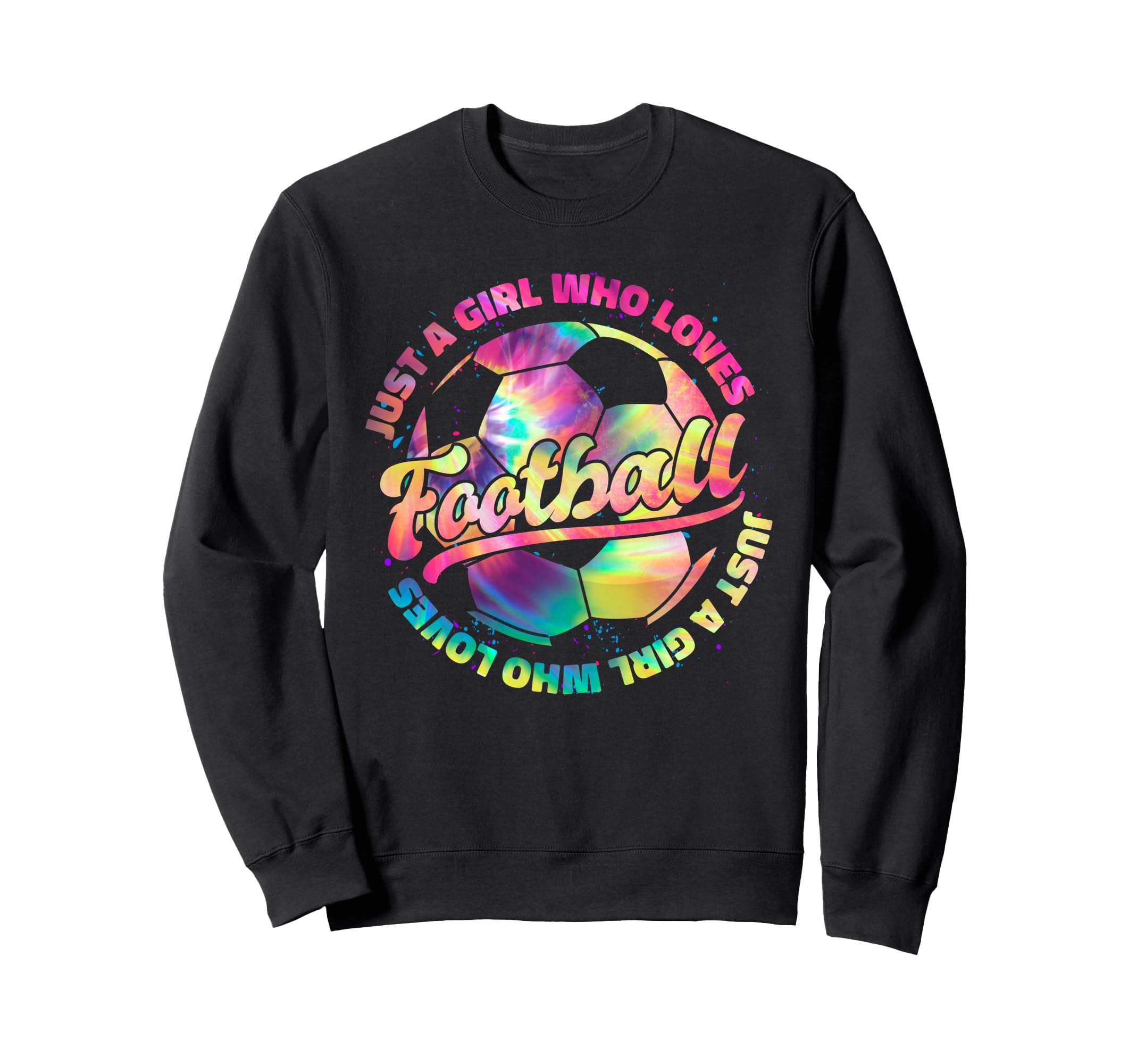 Just Who Loves Football Player Soccer Sweatshirt - Trendy Graphic Unisex - T-Shirt, Sweatshirt, Hoodie