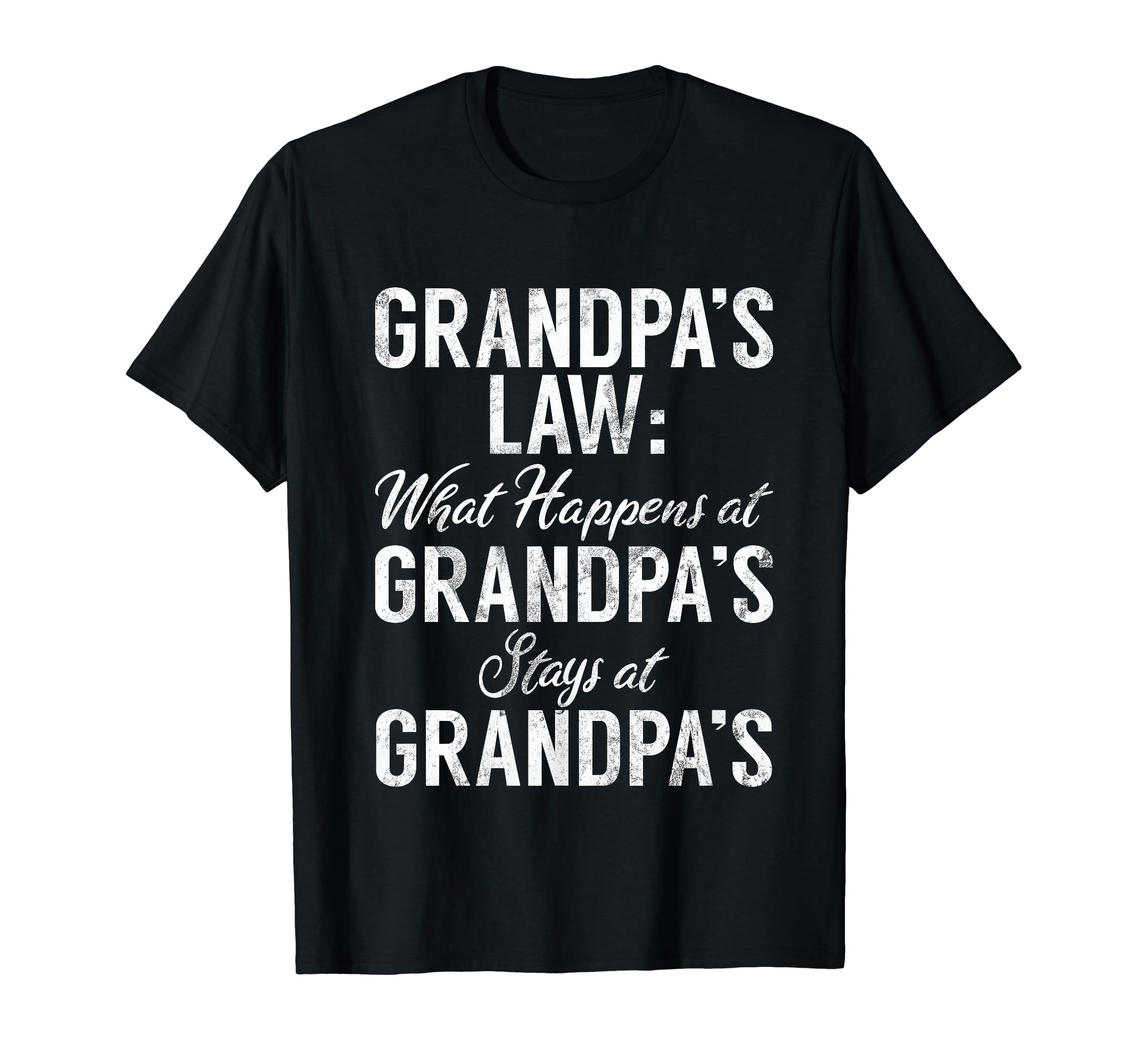 What Happened Grandpas Stays Grandpas T-Shirt - Unique Graphic Men Women - T-Shirt, Sweatshirt, Hoodie