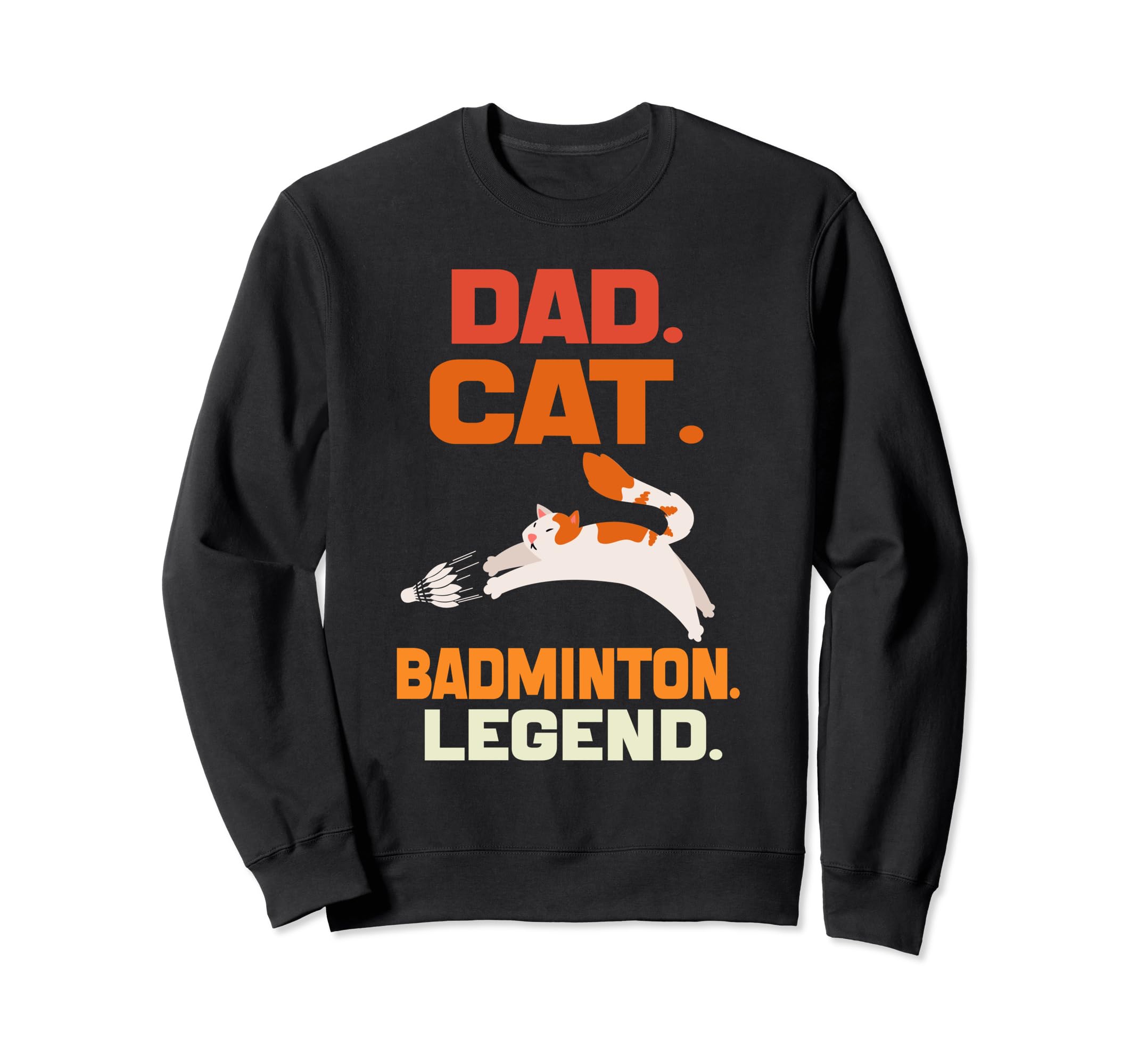 Dad Cat Badminton Legend Sweatshirt - Minimalist Print for Adults - T-Shirt, Sweatshirt, Hoodie