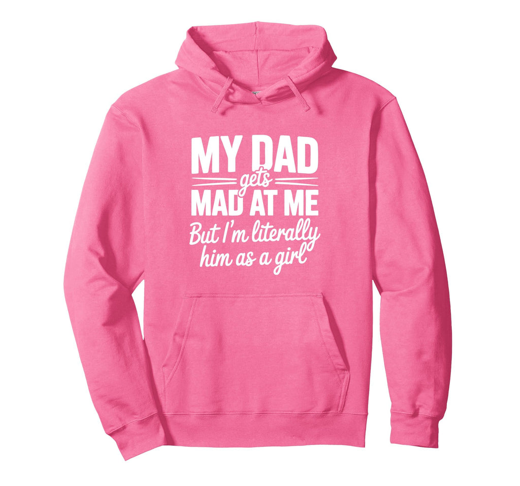My Dad Gets Mad Me Gets But Im Literally Hoodie - Aesthetic Graphic Unisex - T-Shirt, Sweatshirt, Hoodie