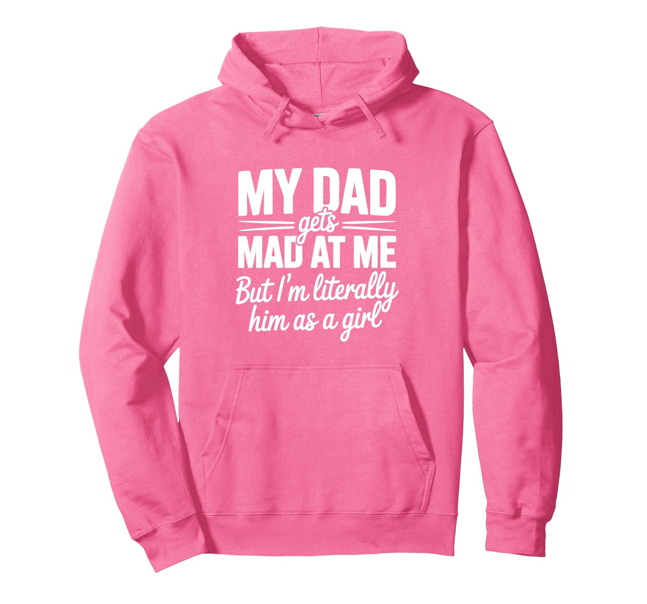 My Dad Gets Mad Me Gets But Im Literally Hoodie - Aesthetic Graphic Unisex - T-Shirt, Sweatshirt, Hoodie