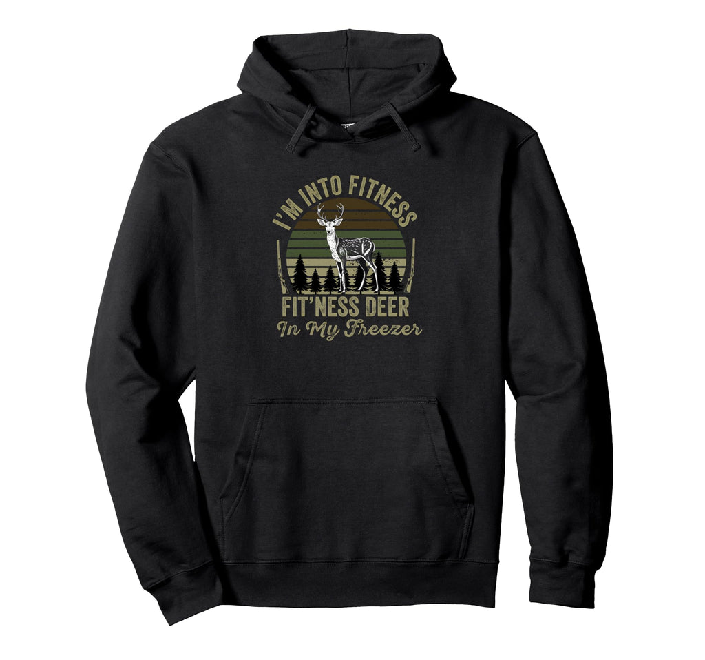 Funny Hunting Deer Im Into Fitness Fitness Hoodie - Graphic Print Unisex - T-Shirt, Sweatshirt, Hoodie