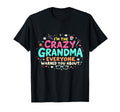 Im Crazy Grandma Everyone Warned T-Shirt - Casual Everyday Wear Men Women - T-Shirt, Sweatshirt, Hoodie