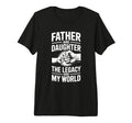Father And Daughter Legacy And My T-Shirt - Minimalist Print Men Women - T-Shirt, Sweatshirt, Hoodie