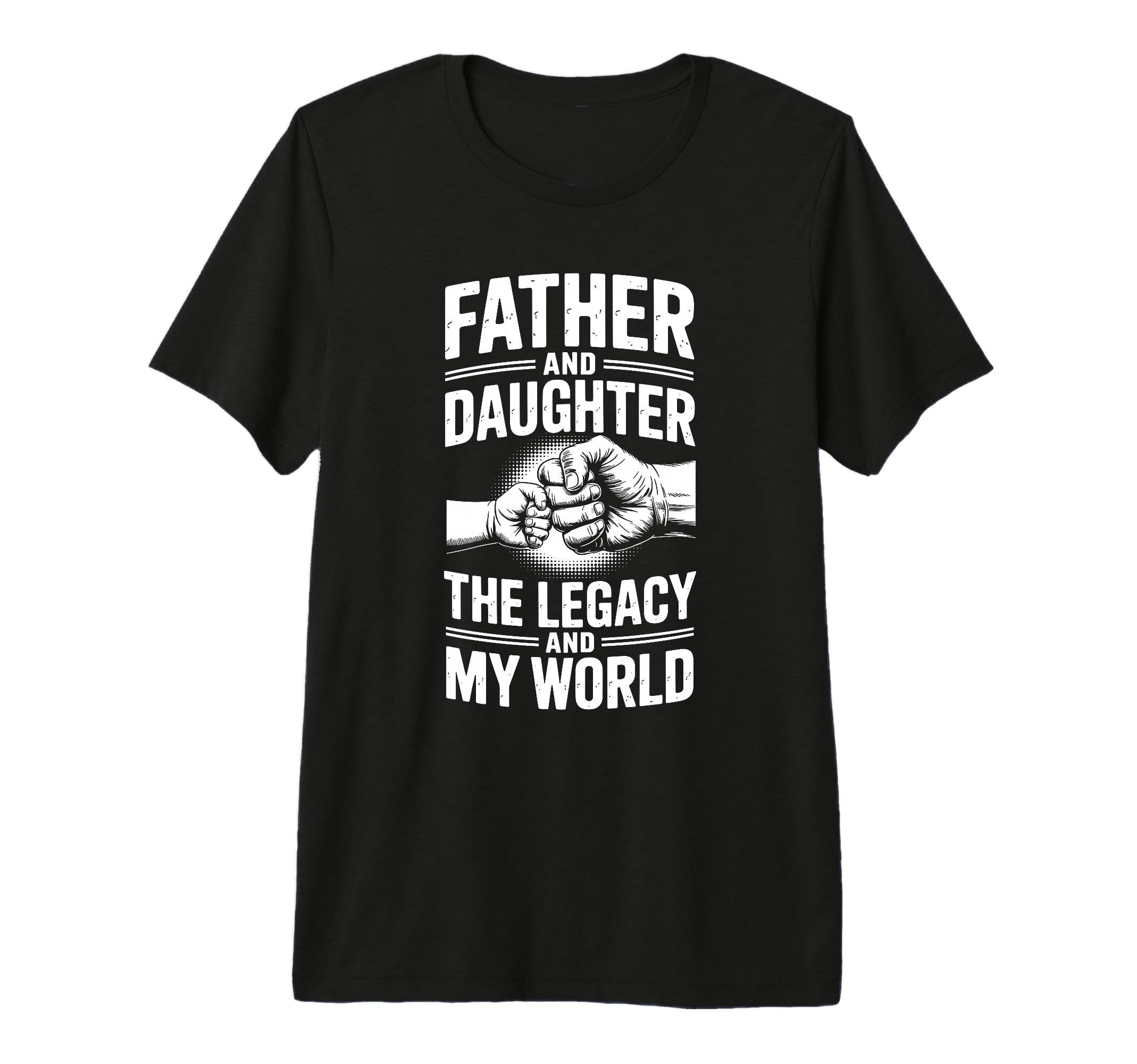 Father And Daughter Legacy And My T-Shirt - Minimalist Print Men Women - T-Shirt, Sweatshirt, Hoodie