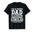 Dad Lorelai Personalized Name Funny T-Shirt - Casual Everyday Wear Unisex - T-Shirt, Sweatshirt, Hoodie