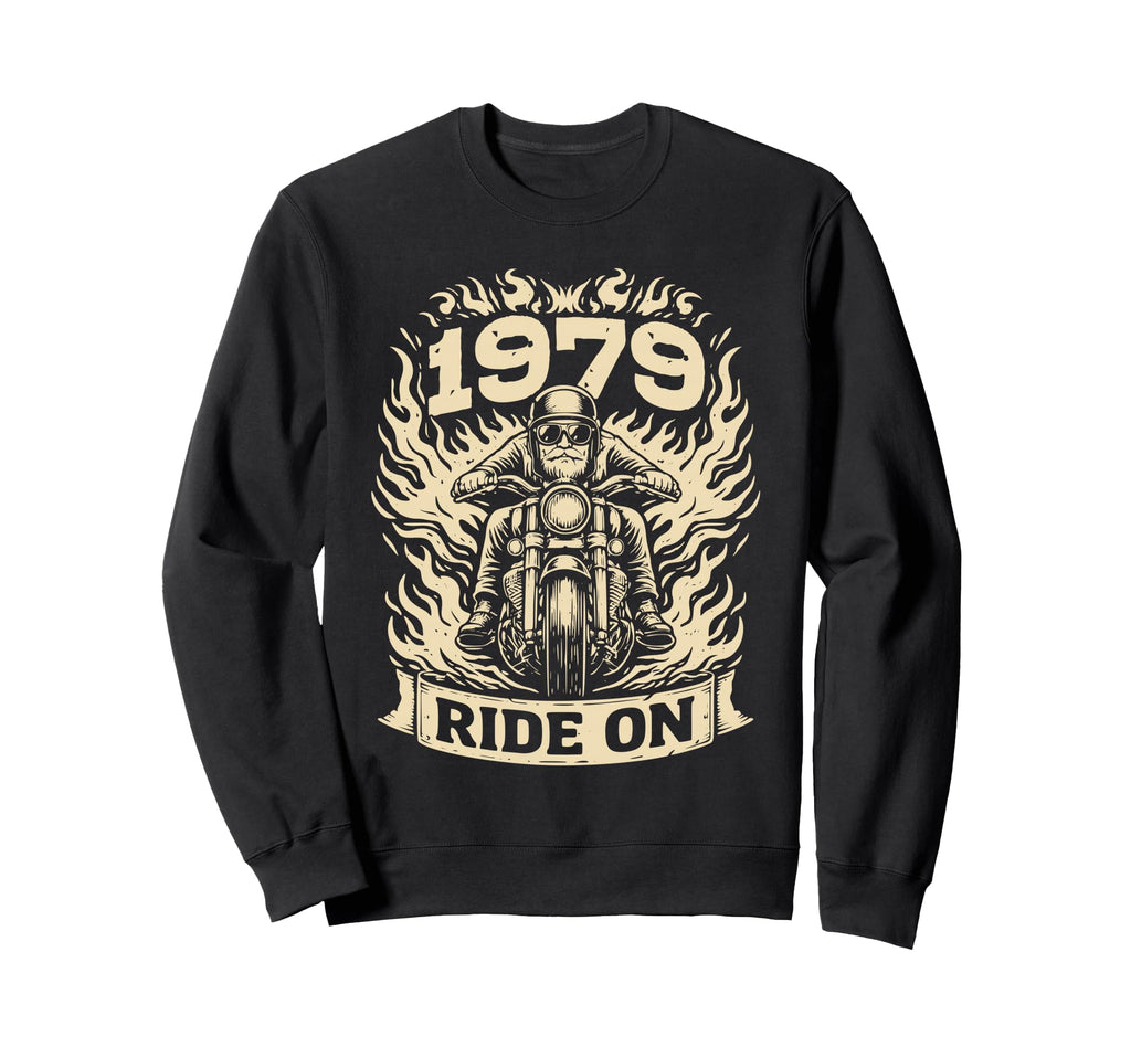 Biker 1979 Ride Birthday Sweatshirt - Casual Everyday Wear Men Women - T-Shirt, Sweatshirt, Hoodie