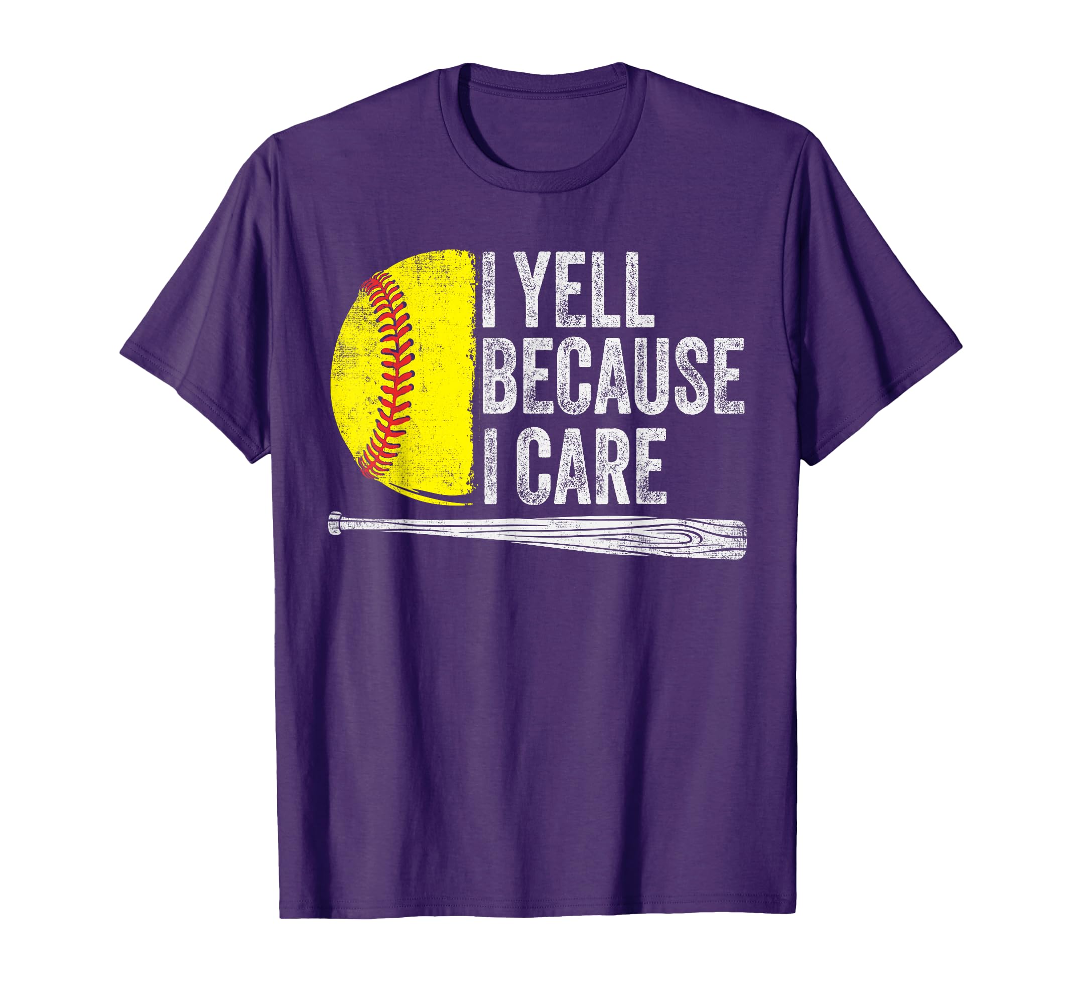 I Yell Because I Care Softball T-Shirt - Fun Novelty Design Men Women - T-Shirt, Sweatshirt, Hoodie