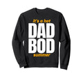 Hot Dad Bod Summer Funny Confident Sweatshirt - Custom Art Print Unisex - T-Shirt, Sweatshirt, Hoodie