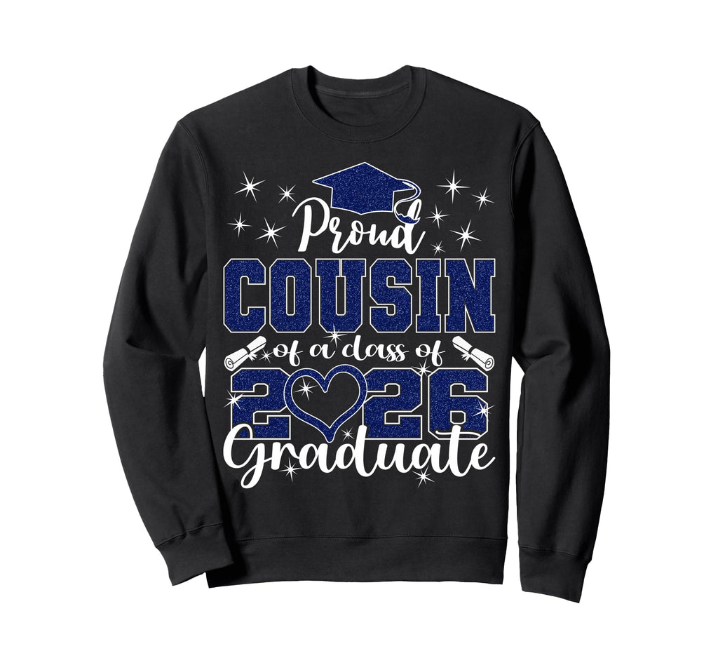 Super Proud Cousin 2026 Graduate Sweatshirt - Custom Art Print Men Women - T-Shirt, Sweatshirt, Hoodie