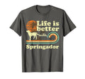 Life Better Springador Dog Mom Dad T-Shirt - Custom Art Print Men Women - T-Shirt, Sweatshirt, Hoodie