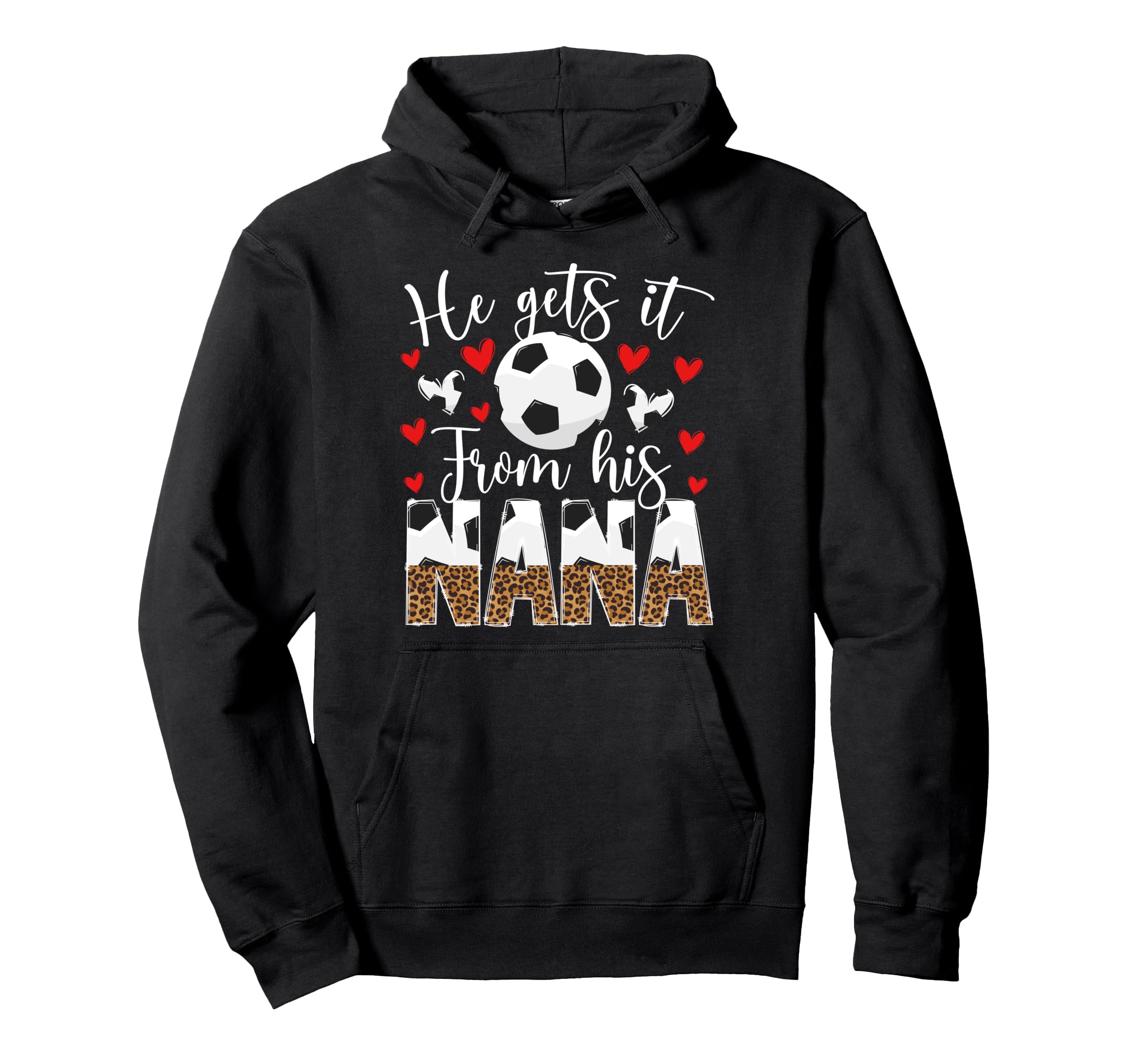 He Gets It From His Nana Soccer Nana Hoodie - Minimalist Print Unisex - T-Shirt, Sweatshirt, Hoodie