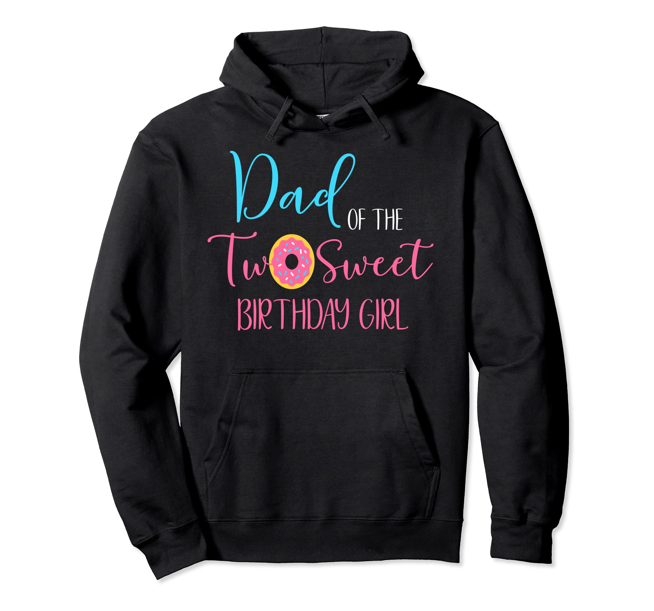 Dad Two Sweet Birthday Two Year Old Hoodie - Trendy Graphic for Adults - T-Shirt, Sweatshirt, Hoodie