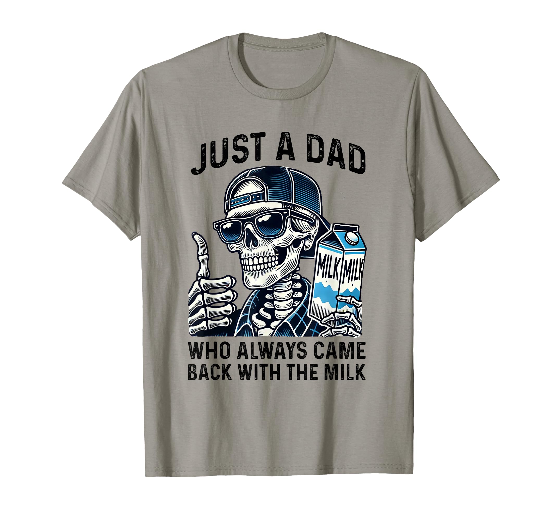 Just Dad Who Always Came Back Milk T-Shirt - Graphic Print for Adults - T-Shirt, Sweatshirt, Hoodie