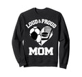 Loud Proud Mom Soccer Hockey Heart Sweatshirt - Graphic Print Unisex - T-Shirt, Sweatshirt, Hoodie