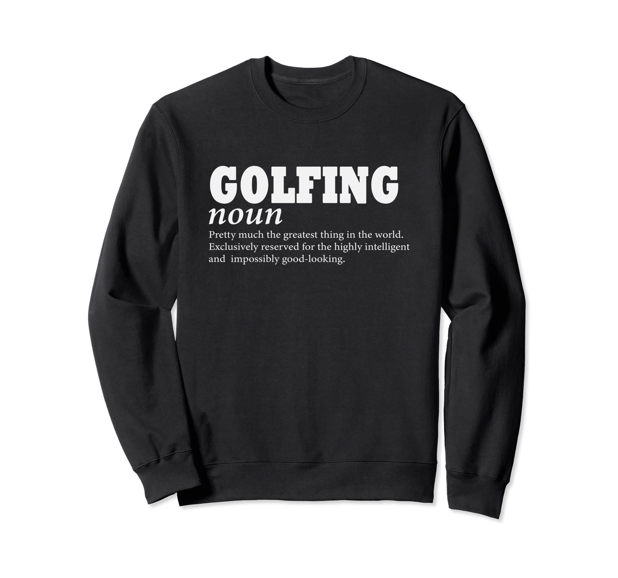 Golfing Definition Love To Play Golf Sweatshirt - Minimalist Print Unisex - T-Shirt, Sweatshirt, Hoodie