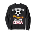 My Favorite Players Call Me Oma Funny Sweatshirt - Custom Art Print Unisex - T-Shirt, Sweatshirt, Hoodie