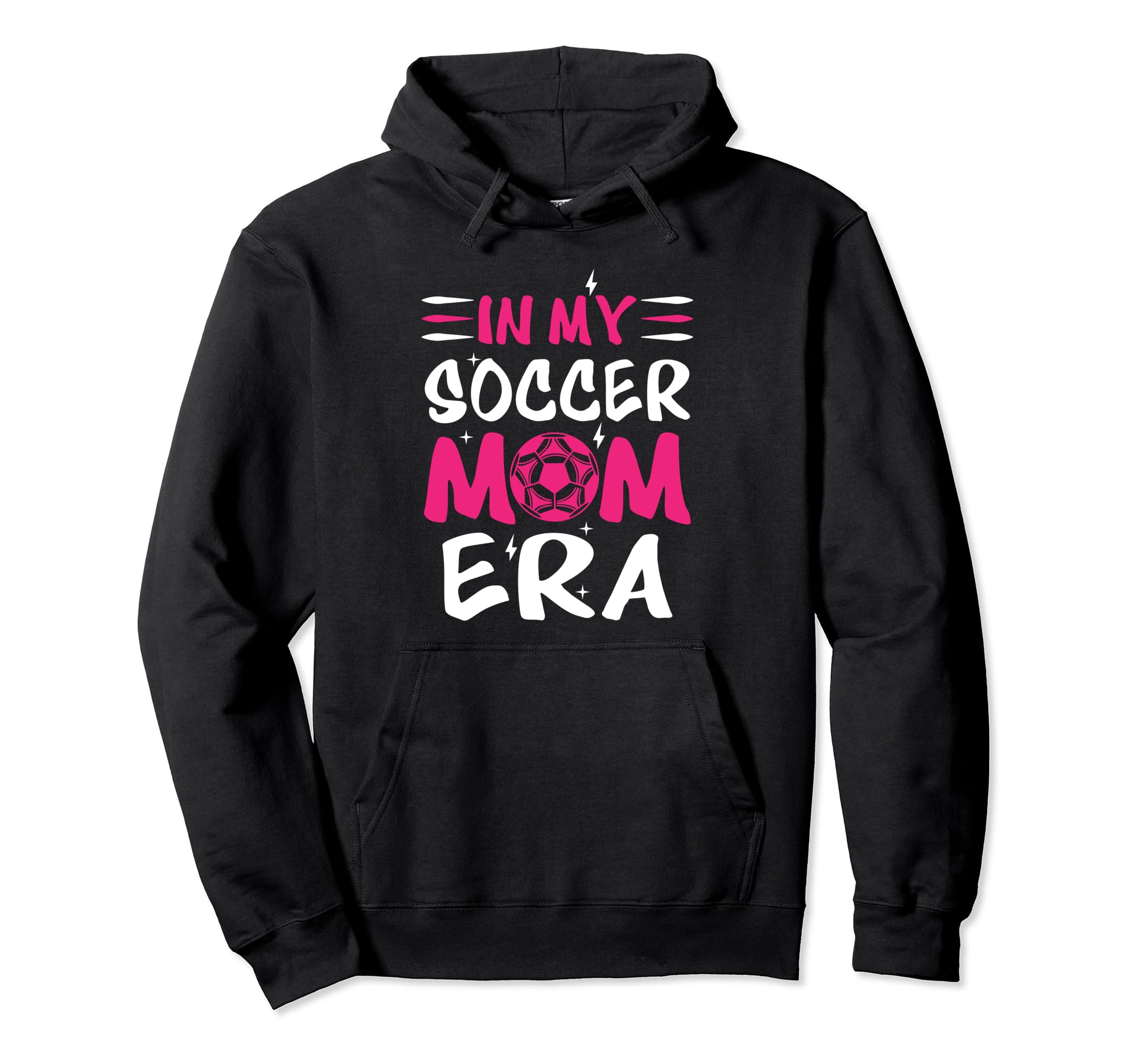 My Soccer Mom Era Soccer Mama Mothers Day Hoodie - Graphic Print Unisex - T-Shirt, Sweatshirt, Hoodie