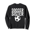 Soccer Sister Gift Soccer Football Sweatshirt - Minimalist Print Unisex - T-Shirt, Sweatshirt, Hoodie