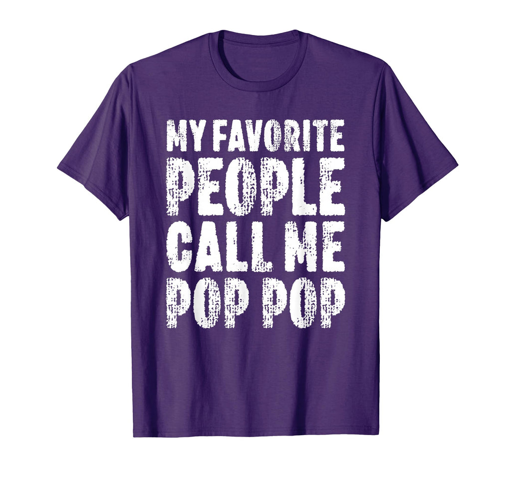 My Favorite People Call Me Pop Pop Fathers T-Shirt - Trendy Graphic Unisex - T-Shirt, Sweatshirt, Hoodie