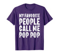 My Favorite People Call Me Pop Pop Fathers T-Shirt - Trendy Graphic Unisex - T-Shirt, Sweatshirt, Hoodie