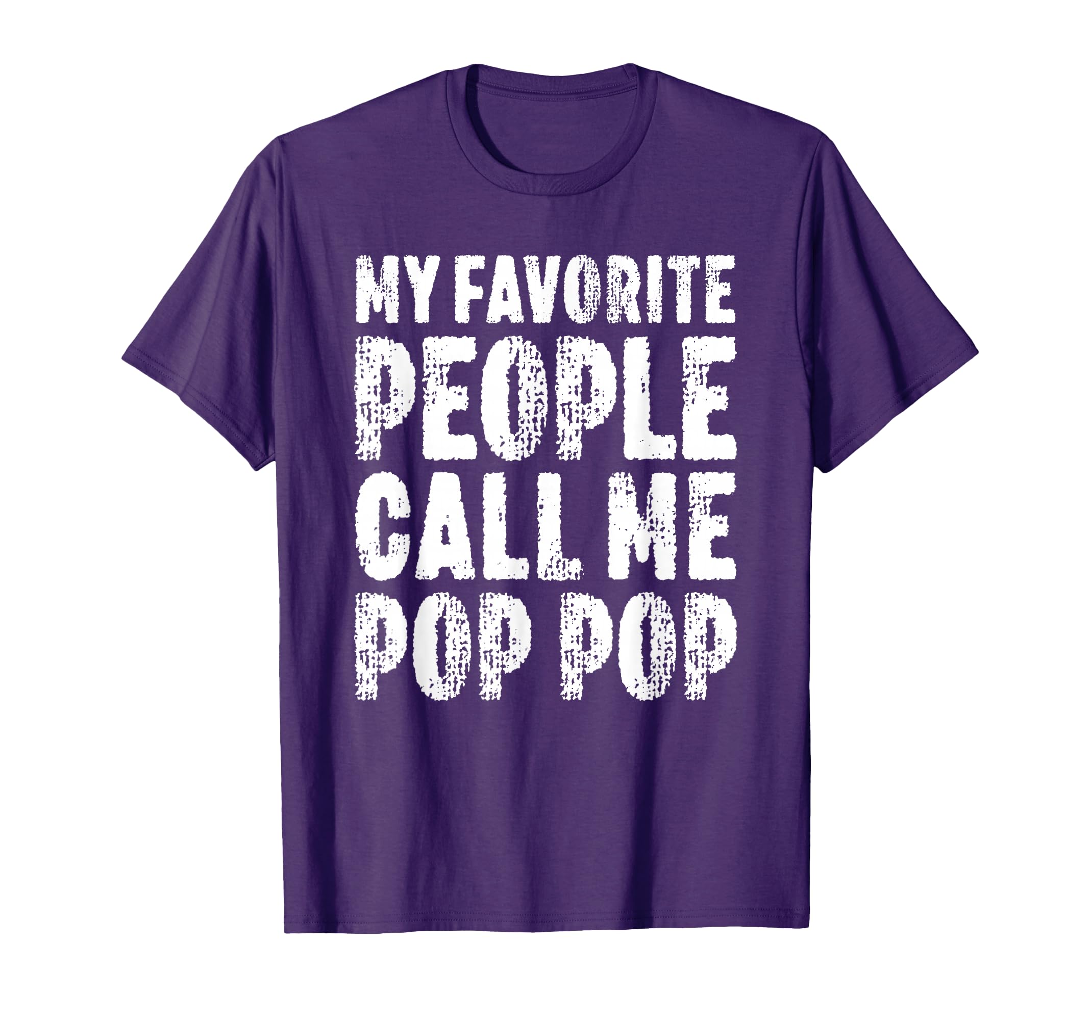 My Favorite People Call Me Pop Pop Fathers T-Shirt - Trendy Graphic Unisex - T-Shirt, Sweatshirt, Hoodie
