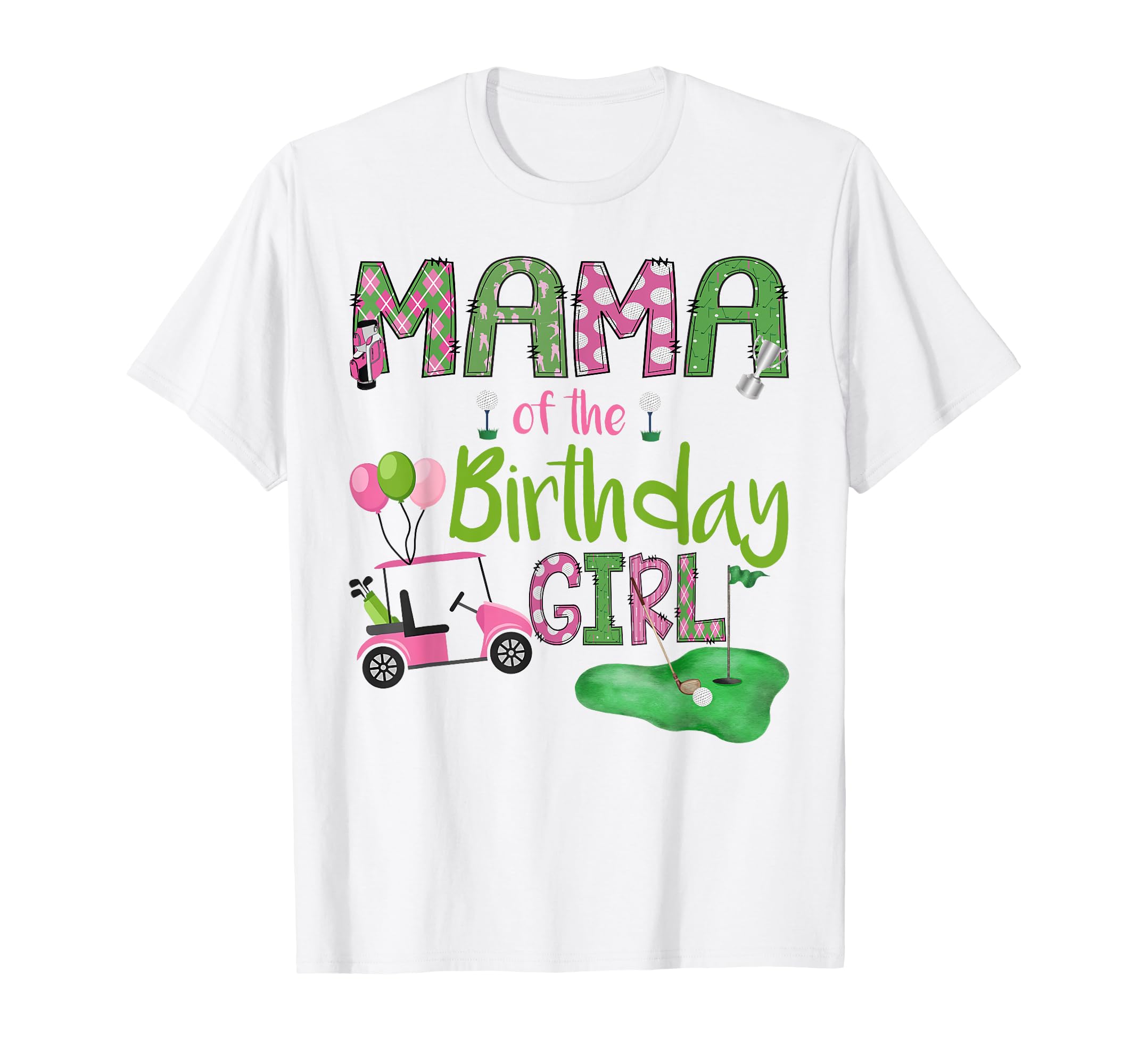 Mama Birthday Hole One Golf Lover T-Shirt - Fun Novelty Design Unisex - T-Shirt, Sweatshirt, Hoodie