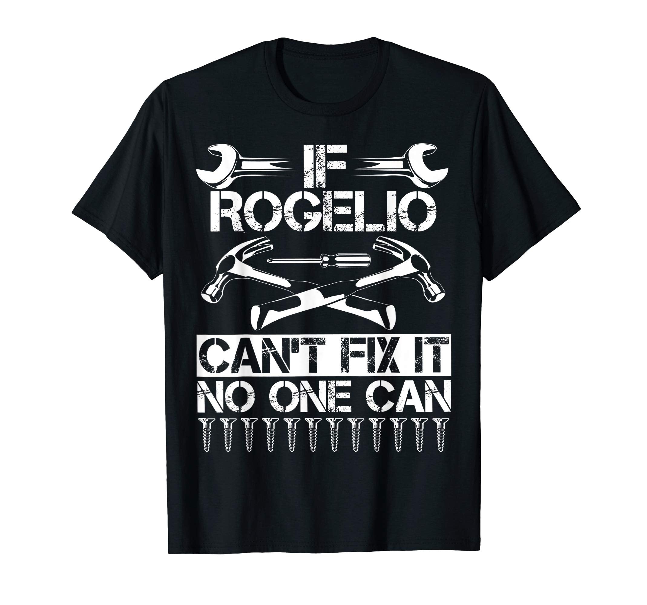 Rogelio Fix It Funny Birthday T-Shirt - Streetwear Style Men Women - T-Shirt, Sweatshirt, Hoodie