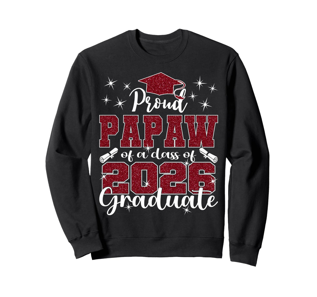 Super Proud Papaw 2026 Graduate Sweatshirt - Fun Novelty Design Unisex - T-Shirt, Sweatshirt, Hoodie